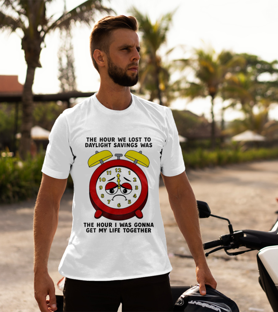 The Hour We Lost To Daylight Savings Face Sad Expression T-Shirt
