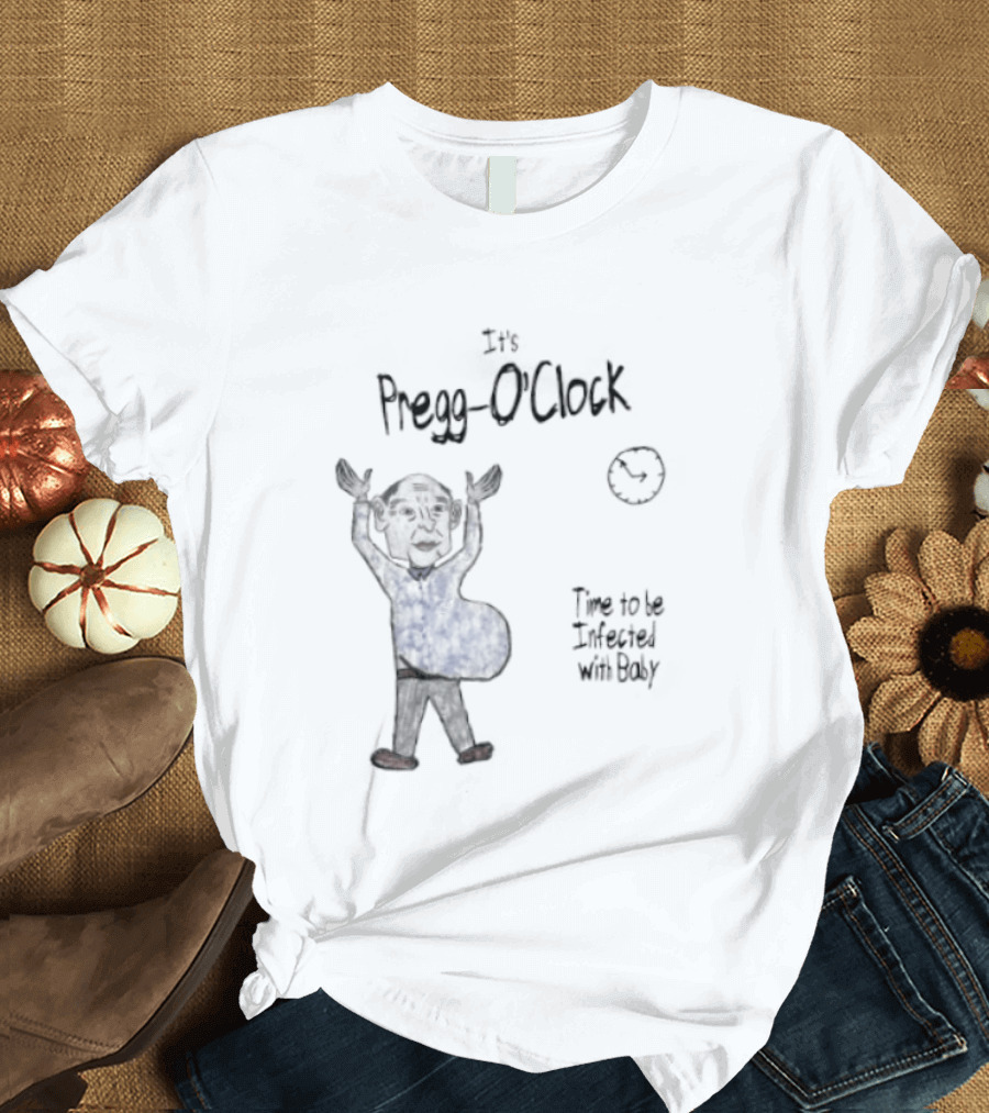 Pregg O' Time To Be Infected With Baby T-Shirt