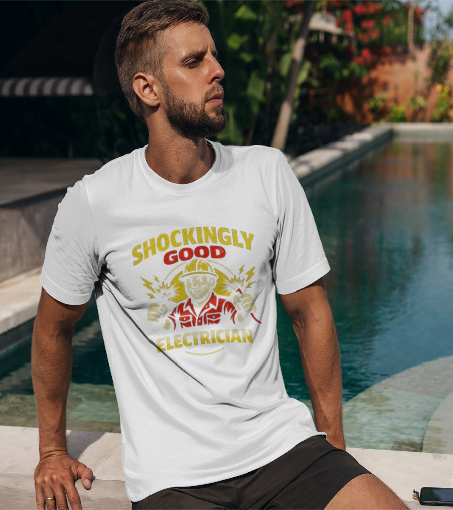 Shockingly Good Electrician Humor Funny Worker T-Shirt