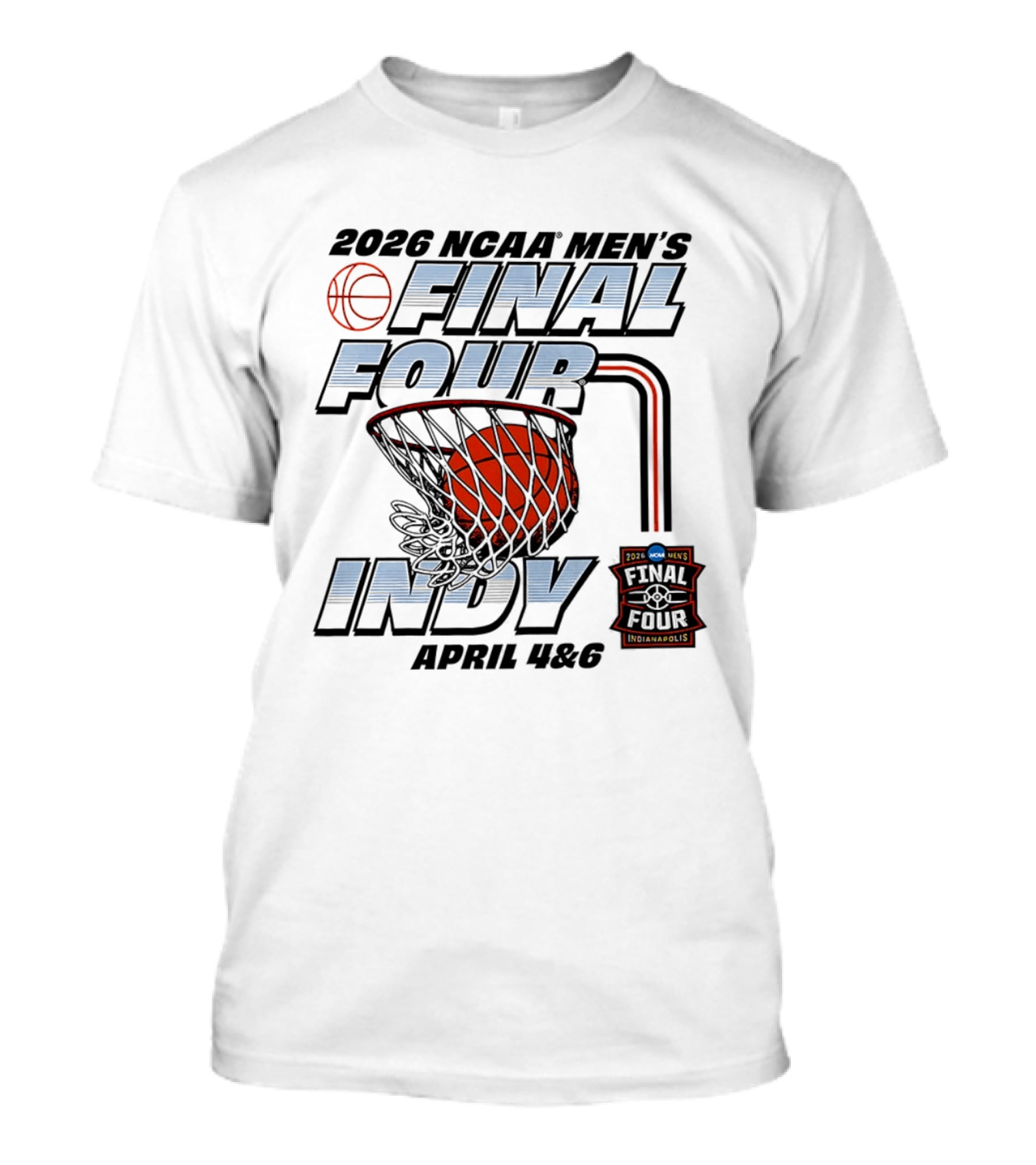 2026 NCAA Men's Basketball Final Four Indy April 4 6 T-Shirt