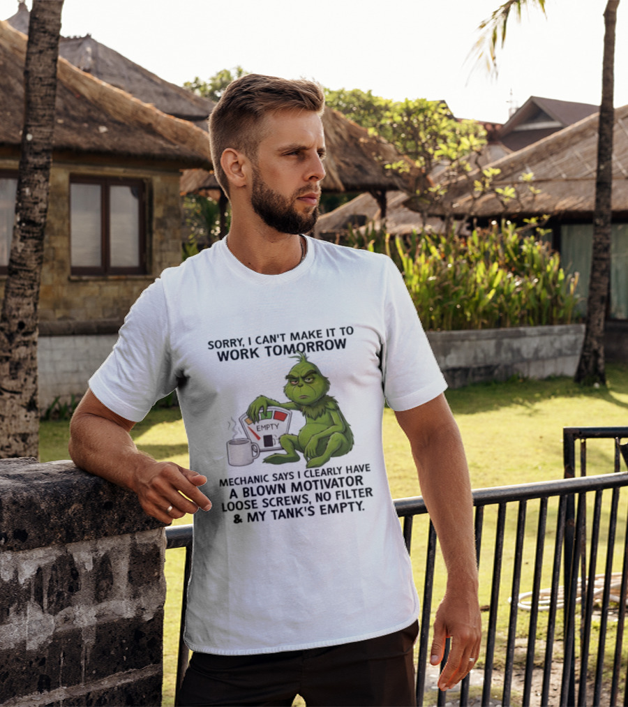 Sorry I Can't Make It To Work Tomorrow Grinch Blown Motivator Tank Empty T-Shirt