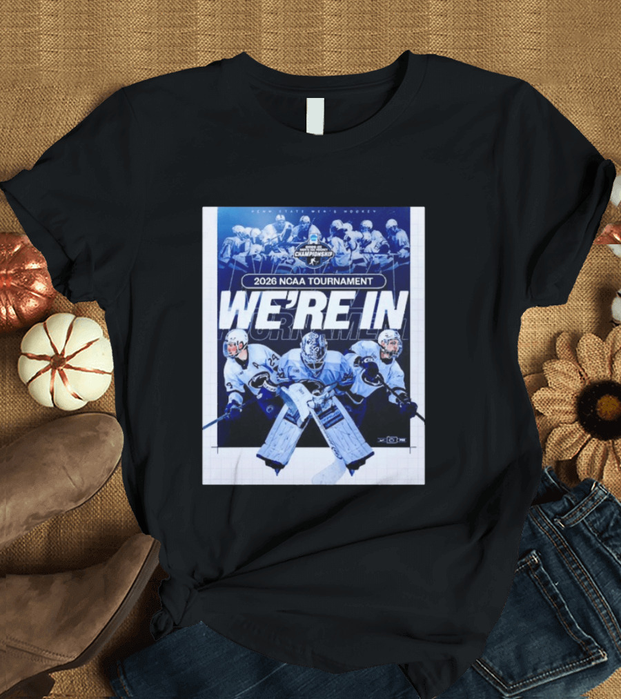 Penn State Men's Hockey 2026 NCAA Tournament We're In Championship T-Shirt
