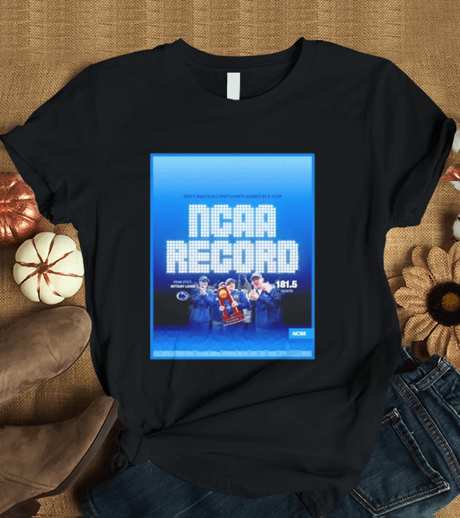 NCAA Record Penn State Nittany Lions Wrestling 181.5 Points T-Shirt