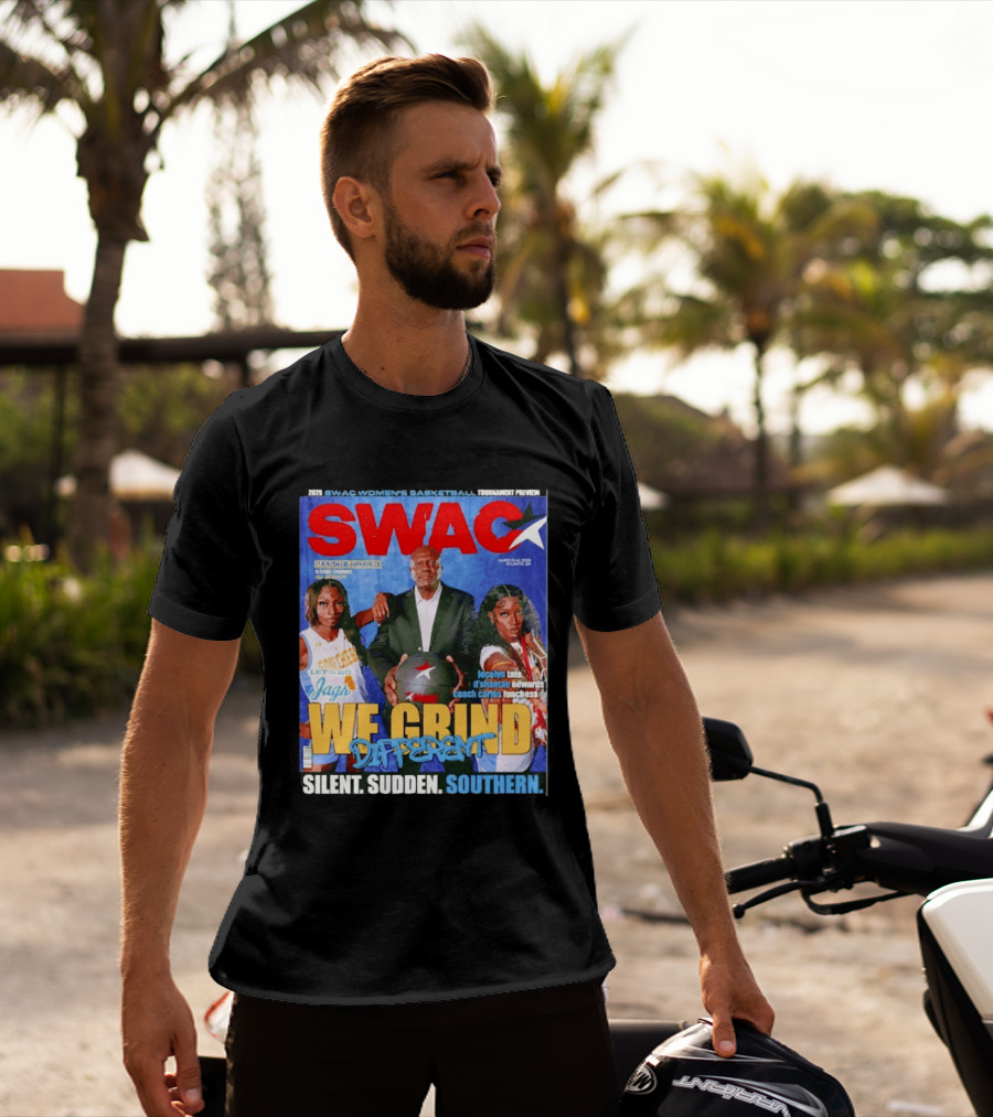SWAC Women's Basketball Tournament Preview We Grind Different Silent Sudden Southern March Edition 2020 T-Shirt