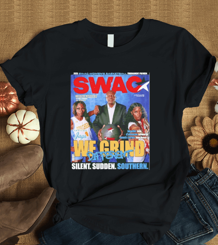 SWAC Women's Basketball Tournament Preview We Grind Different Silent Sudden Southern March Edition 2020 T-Shirt