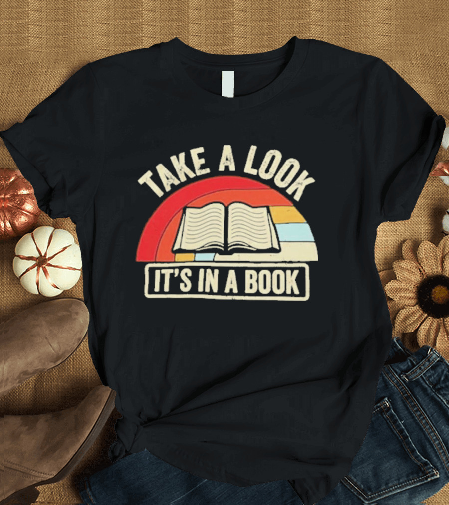 Take A Look It's In A Book Open Book And Rainbow T-Shirt