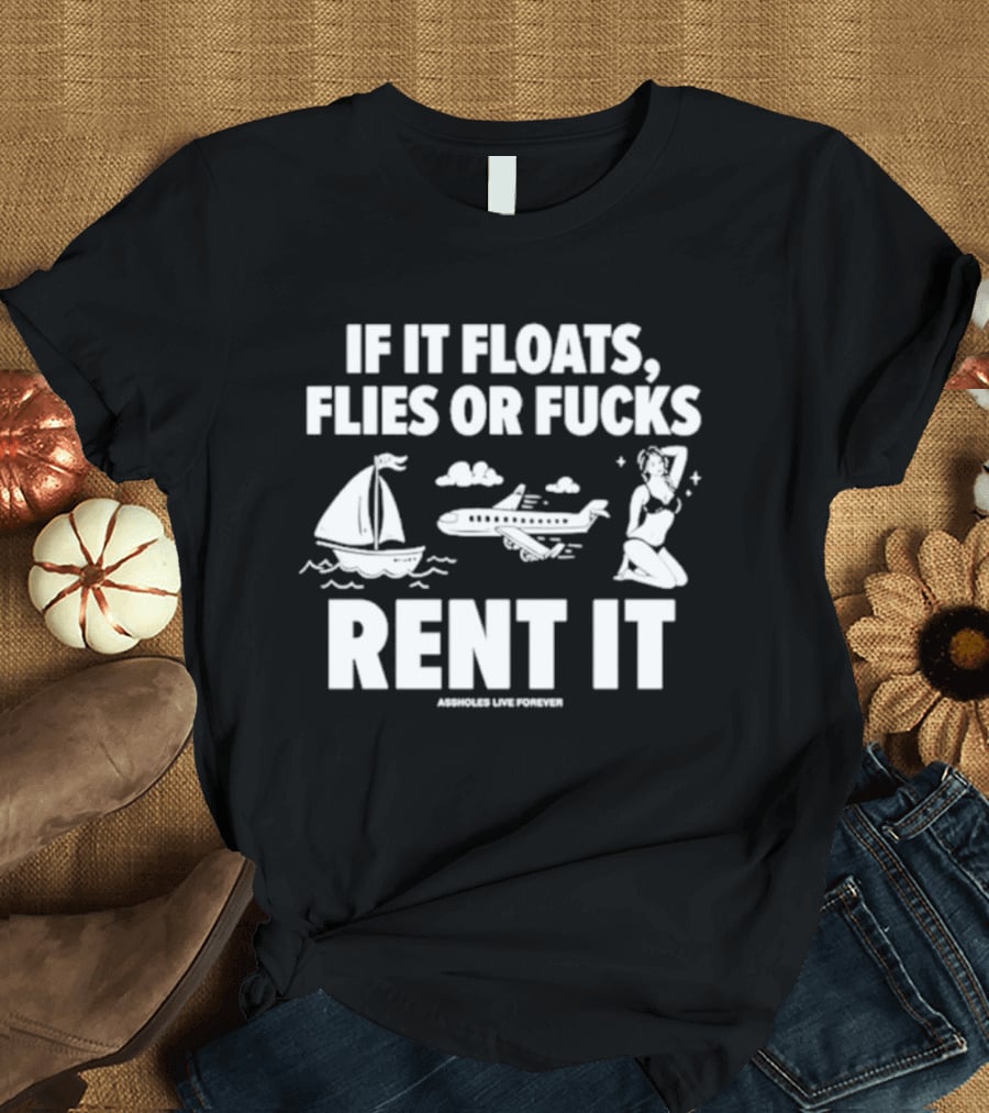 If It Floats Flies Or Fucks Rent It Sailboat Airplane Woman T-Shirt