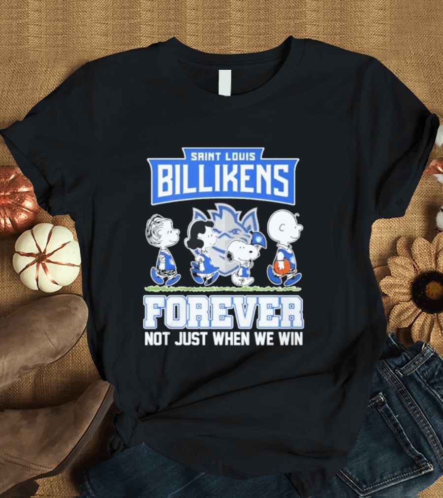 Saint Louis Billikens Peanuts Forever Not Just When We Win T-Shirt