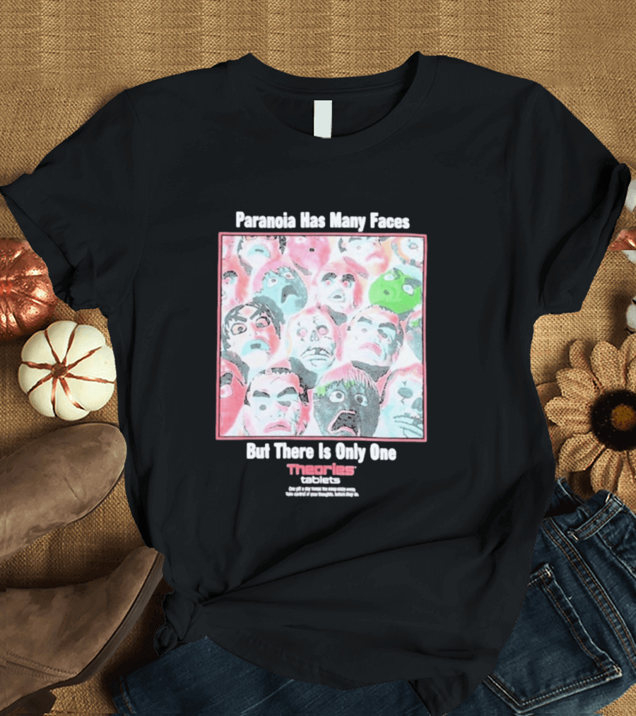 Paranoia Has Many Faces But There Is Only One Theories Of Atlantis Tablets T-Shirt