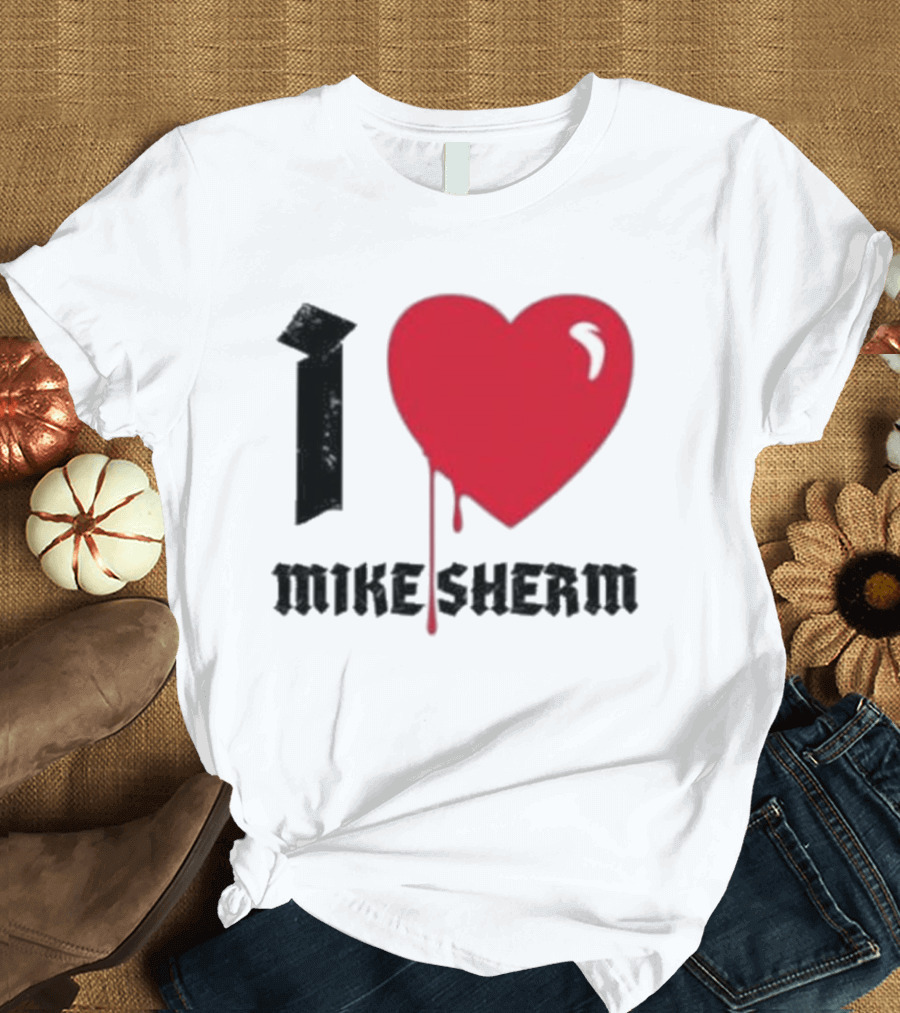 I Heart Mike Sherm Dripping Red Love T-Shirt
