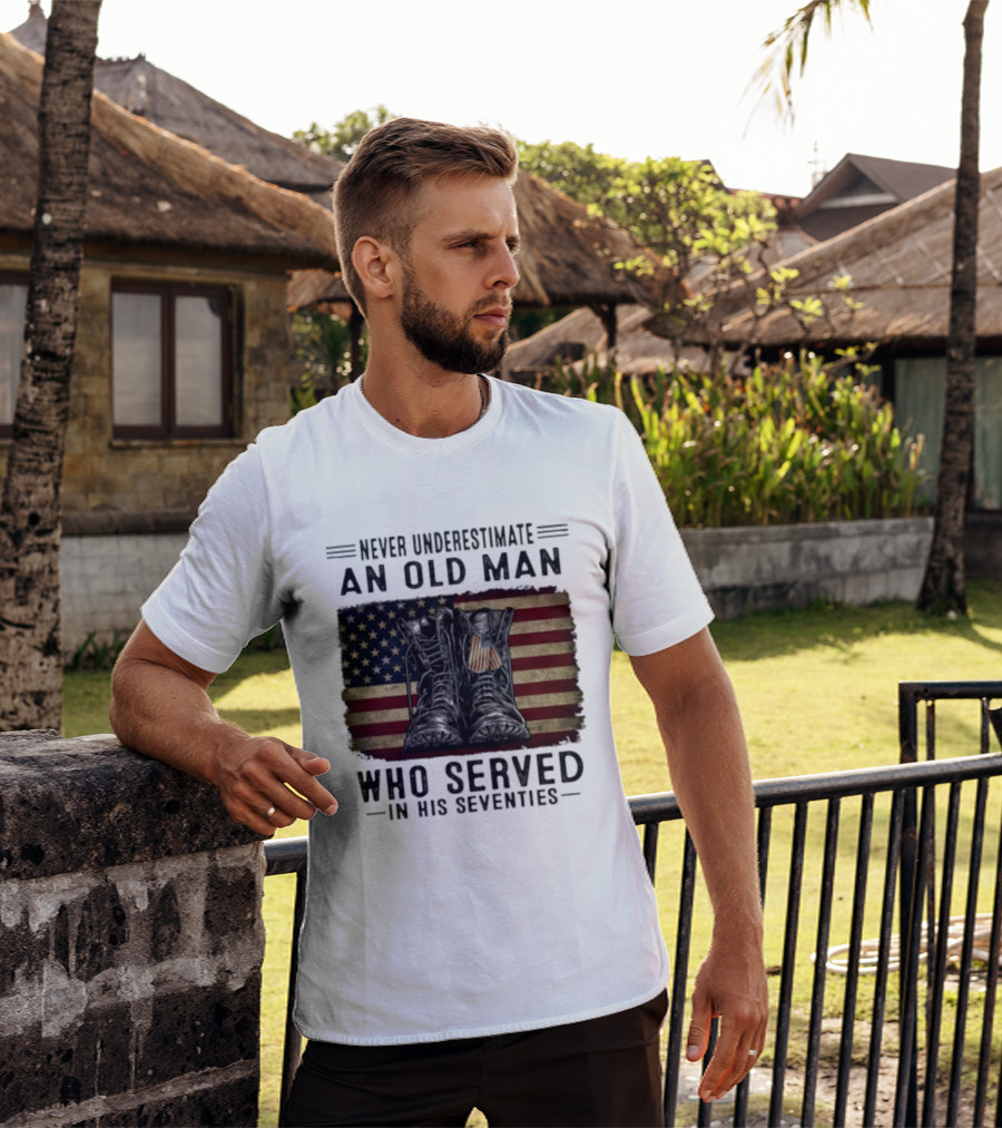 Never Underestimate An Old Man Who Served In His Seventies American Flag Boots T-Shirt