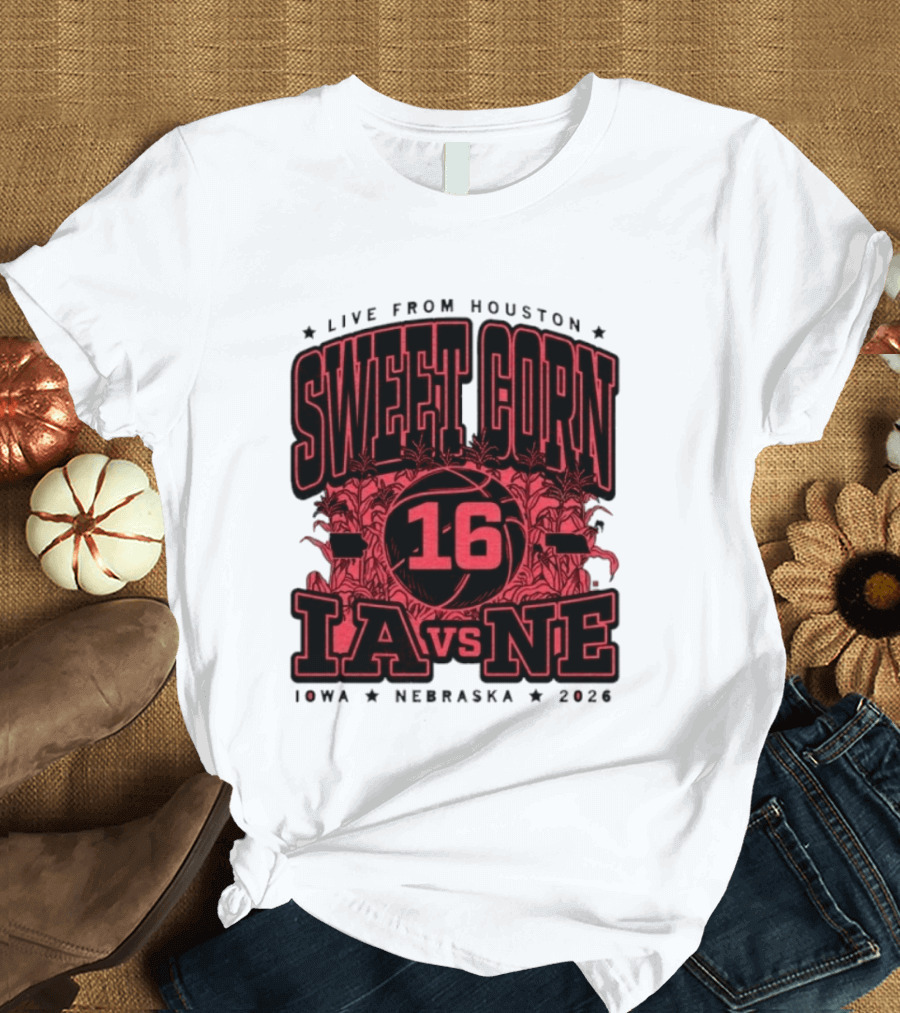 Live From Houston Sweet Corn 16 Iowa Vs Nebraska 2026 T-Shirt