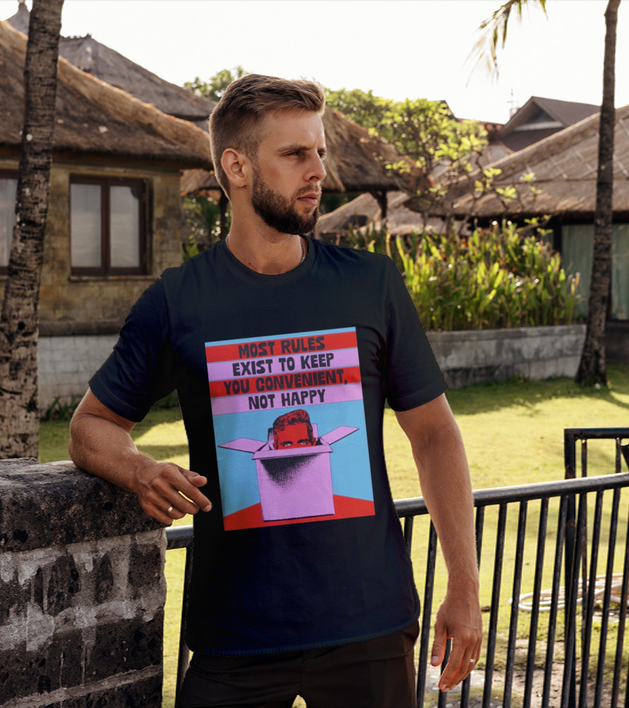 Most Rules Exist To Keep You Convenient Not Happy Retro Pop Art Style Portrait In Box T-Shirt