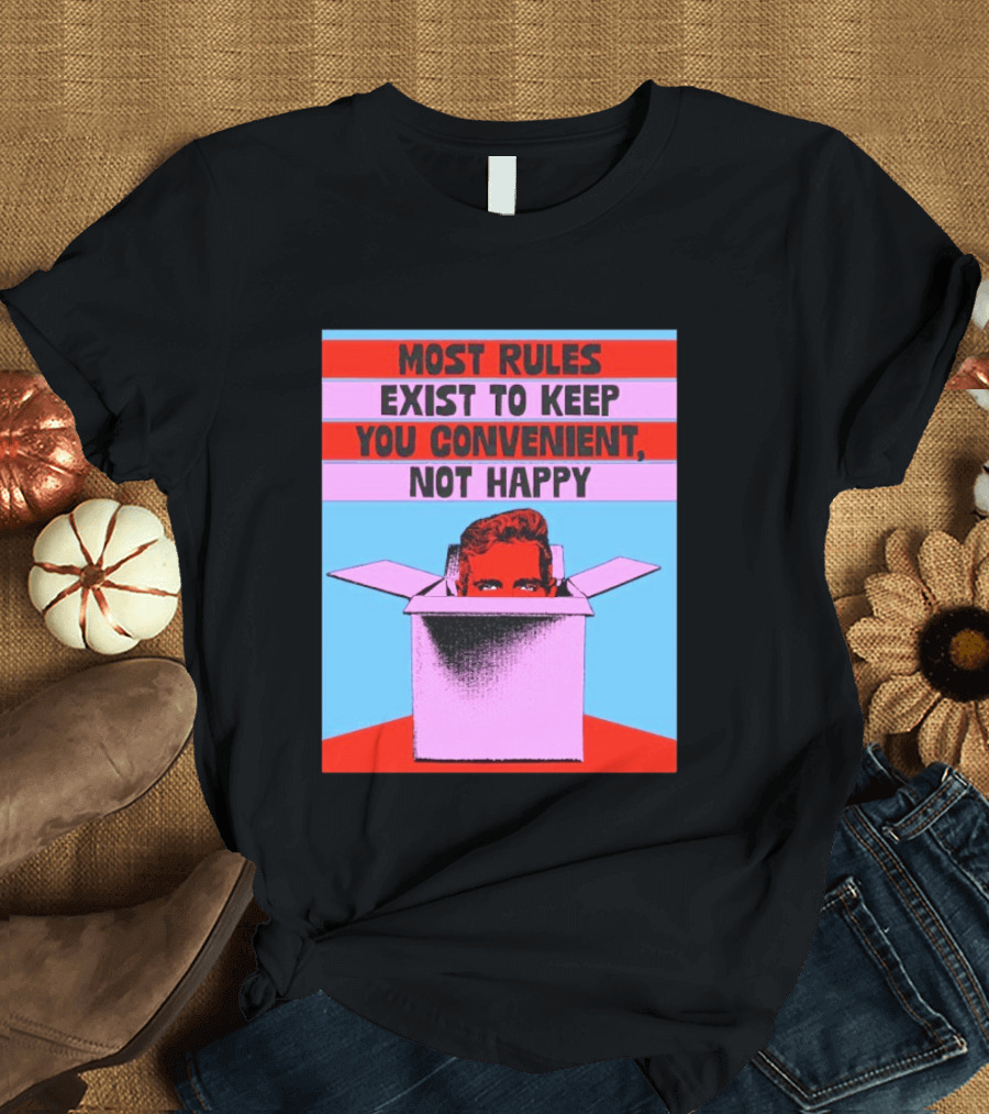 Most Rules Exist To Keep You Convenient Not Happy Retro Pop Art Style Portrait In Box T-Shirt