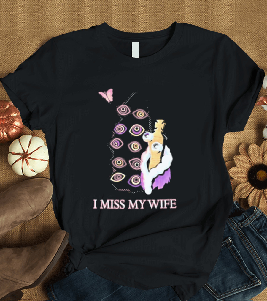 Glitch Productions I Miss My Wife Eyes And Figure With Butterfly T-Shirt