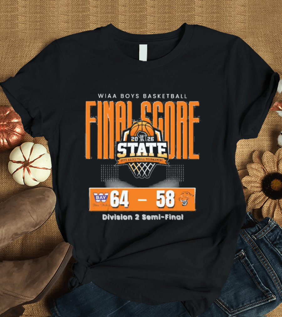 WIAA Boys Basketball Final Score State Tournament Division 1 Semi Final 64 58 Bay 2026 T-Shirt