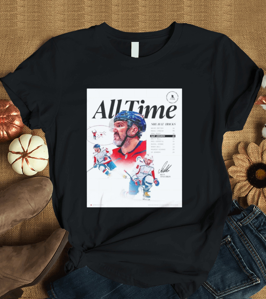 All Time NHL Hat Tricks Alexander Ovechkin Washington Capitals Highlights T-Shirt