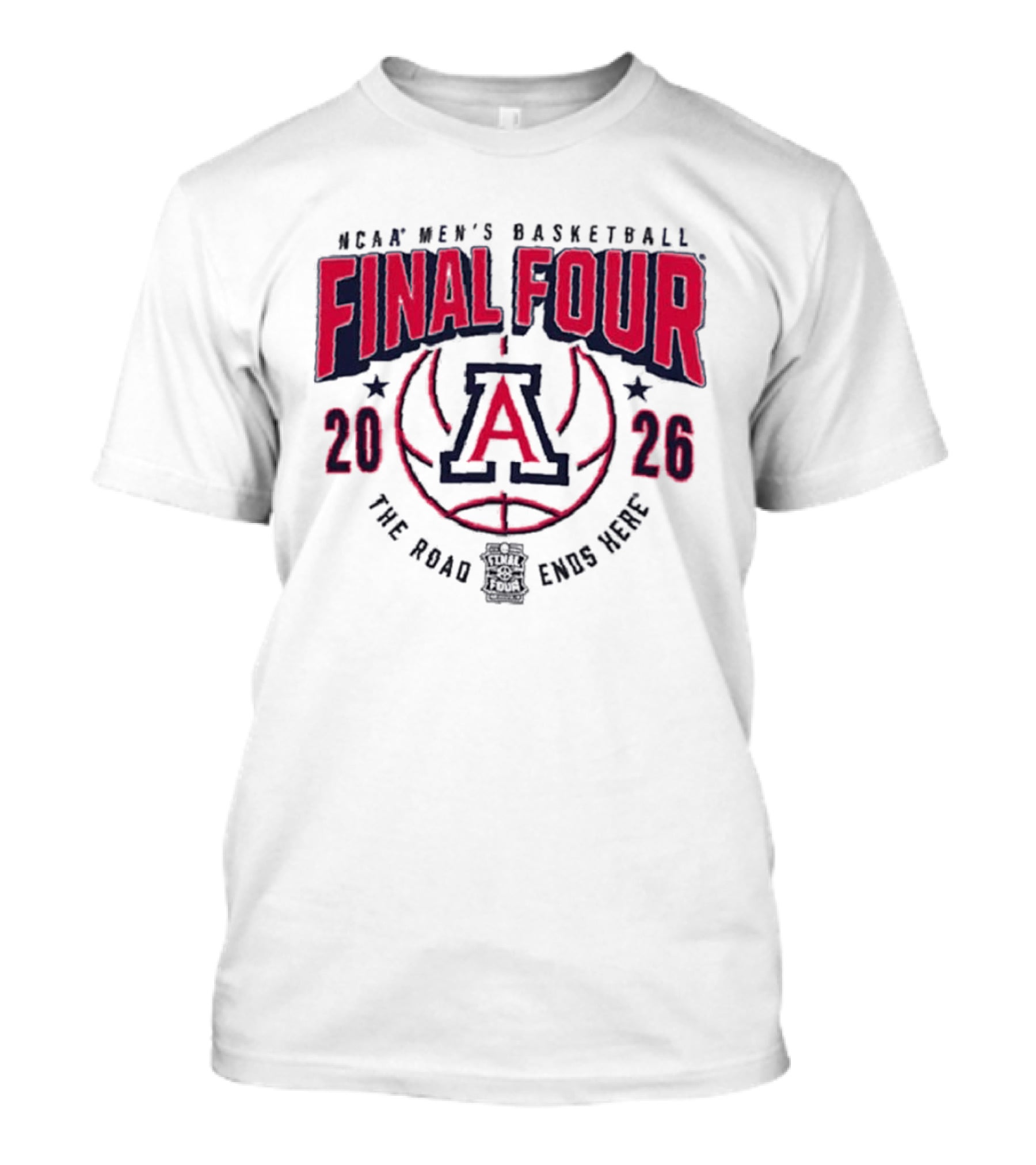 NCAA Men's Basketball Final Four 2026 Arizona Wildcats The Road Ends Here T-Shirt