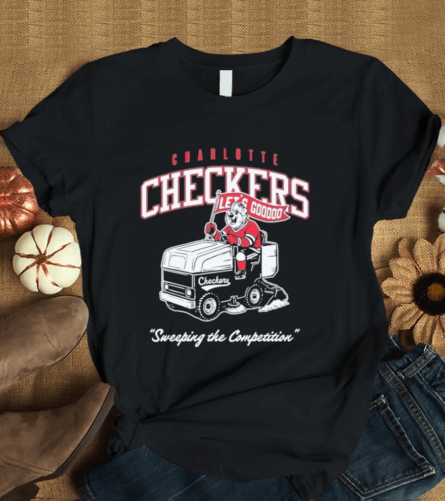 Charlotte Checkers Let's Go Sweeping the Competition Zamboni T-Shirt