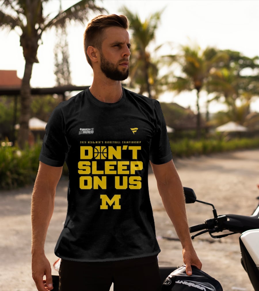 2026 Michigan Wolverines NCAA Men's Basketball Tournament March Madness Don't Sleep On Us T-Shirt