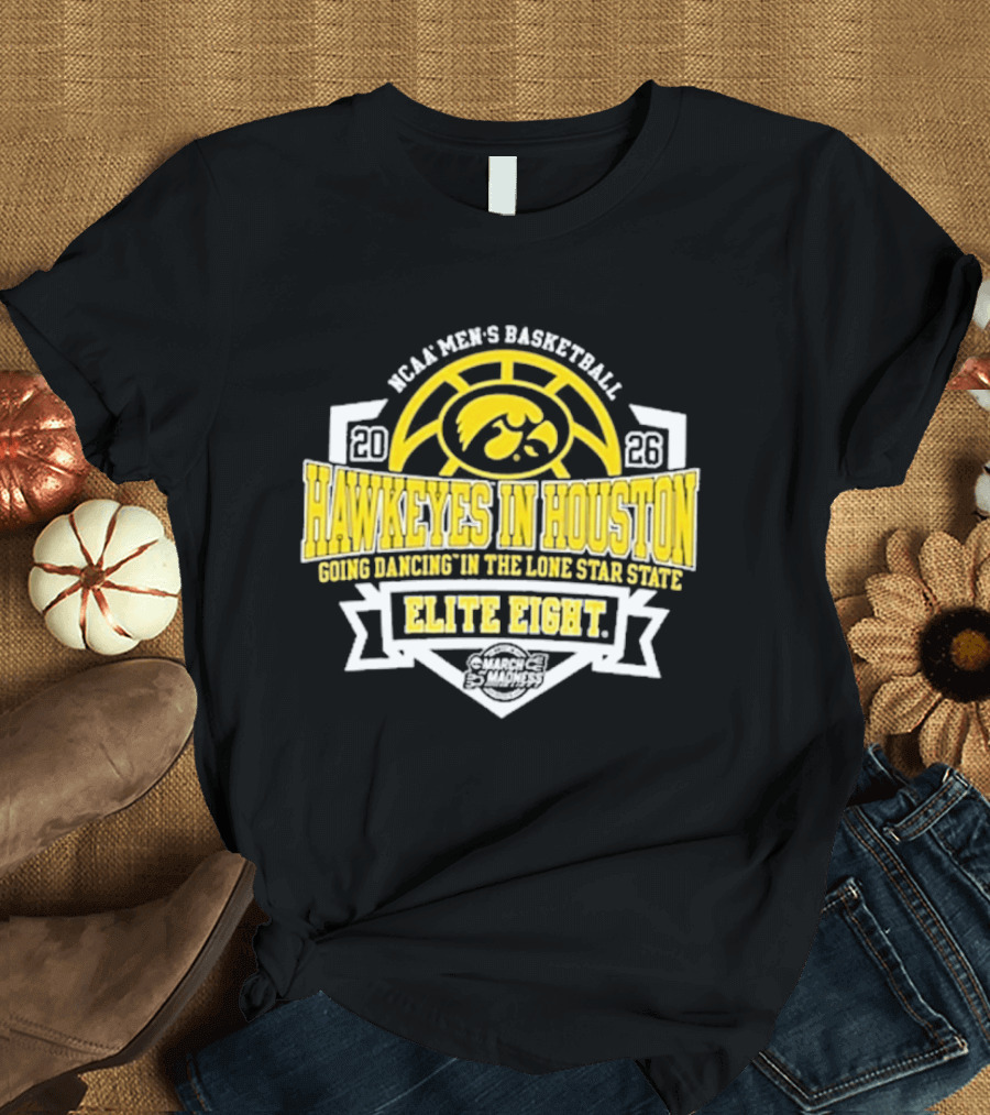 NCAA Men's Basketball Iowa Hawkeyes Elite Eight 2026 Houston Going Dancing In The Lone Star State T-Shirt