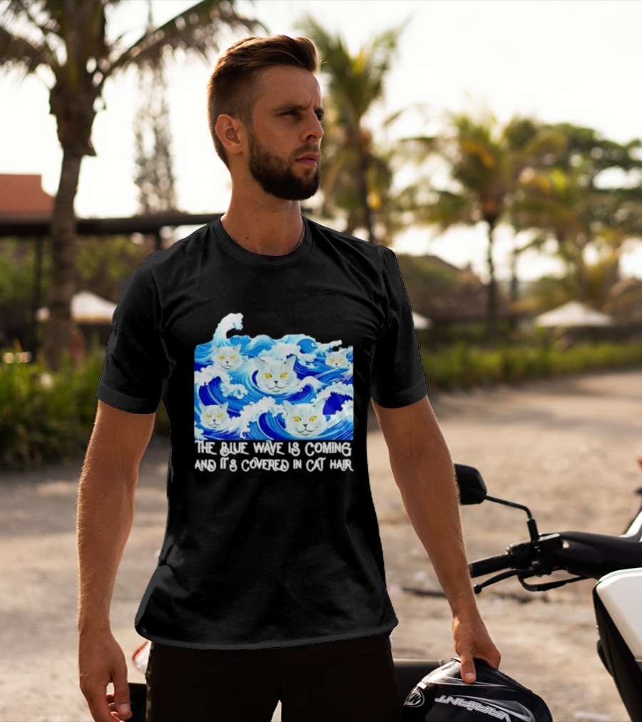 The Blue Wave Is Coming Covered In Cat Hair Cats For Kamala T-Shirt