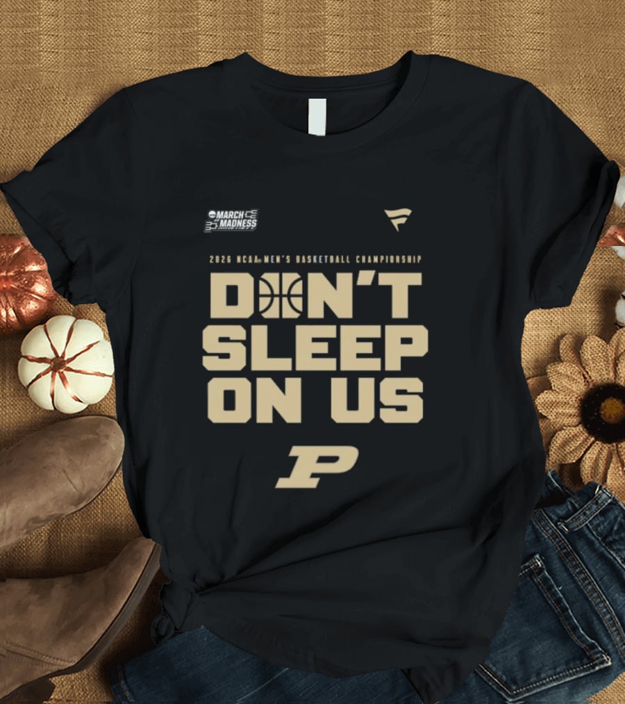 Purdue Boilermakers 2026 NCAA Men's Basketball Championship Don't Sleep On Us T-Shirt