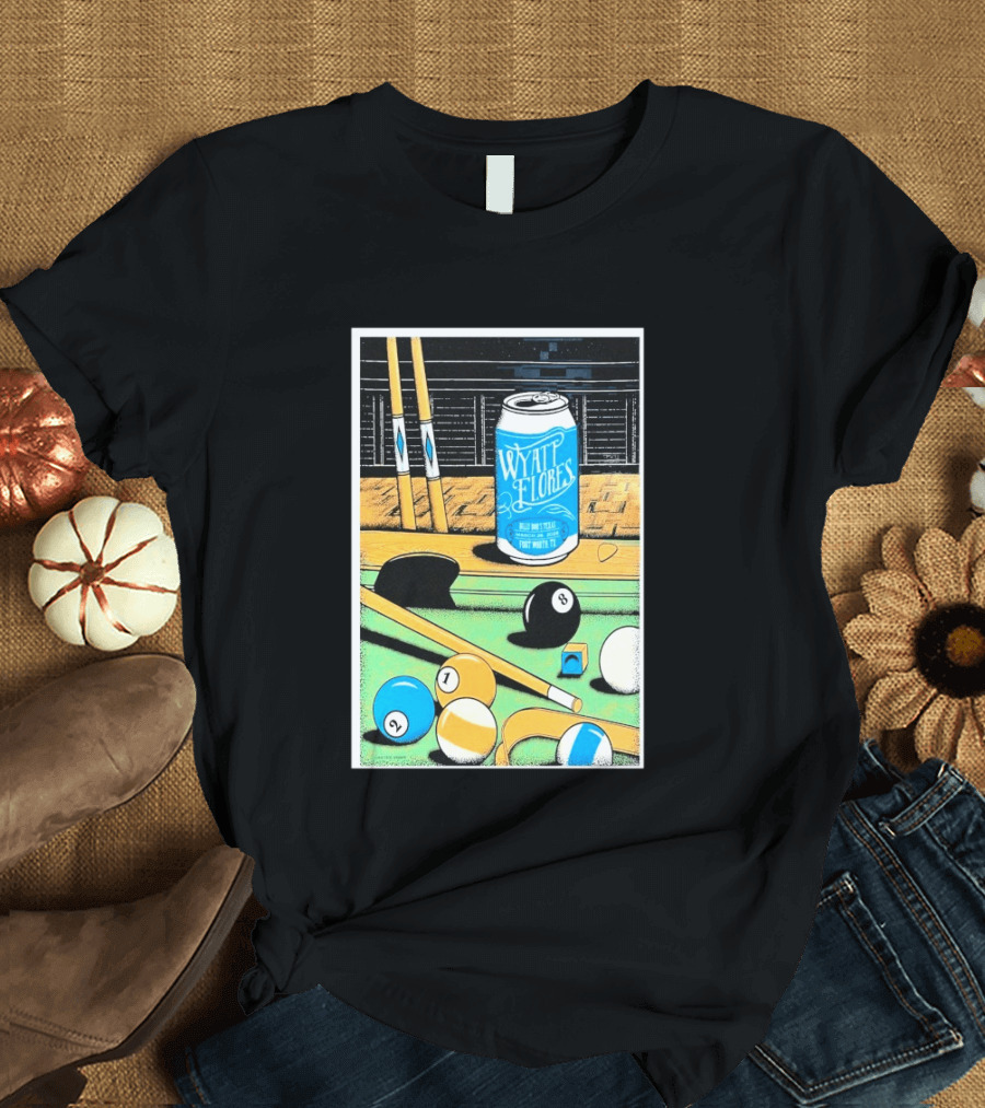 Wyatt Flores March 26 2026 Concert Billy Bob's Texas Pool Table Can T-Shirt