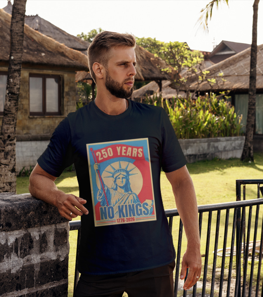 250 Years No Kings 1776 2026 Statue Of Liberty T-Shirt