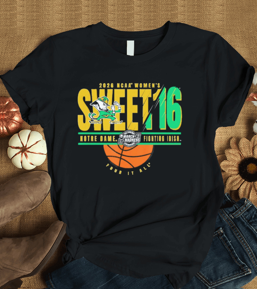 2026 NCAA Women's Sweet 16 Notre Dame Fighting Irish Basketball Tour It All T-Shirt