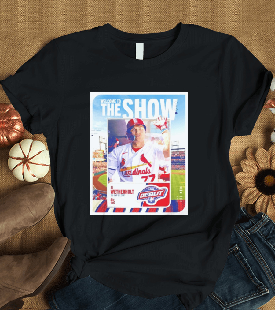 Welcome To The Show JJ Wetherholt St. Louis Cardinals MLB Debut 77 Topps 26 Infielder T-Shirt