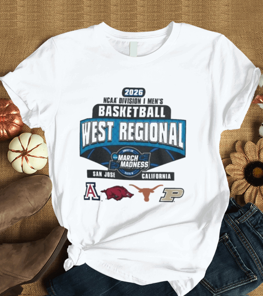 2026 NCAA Division I Men's Basketball West Regional March Madness San Jose California Arizona Arkansas Texas Purdue T-Shirt