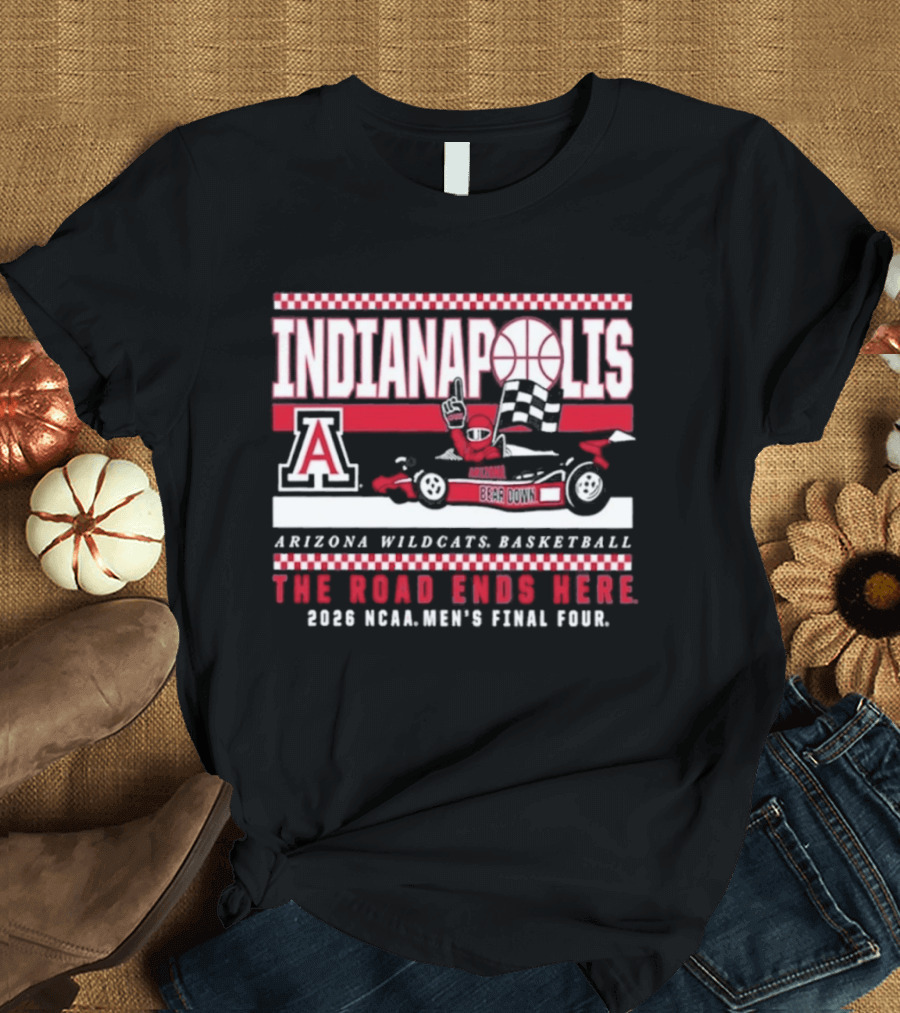 Indianapolis Arizona Wildcats Basketball The Road Ends Here 2026 NCAA Men's Final Four T-Shirt