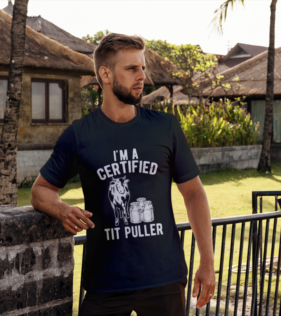 I'm A Certified Tit Puller Cow And Milk Jars T-Shirt