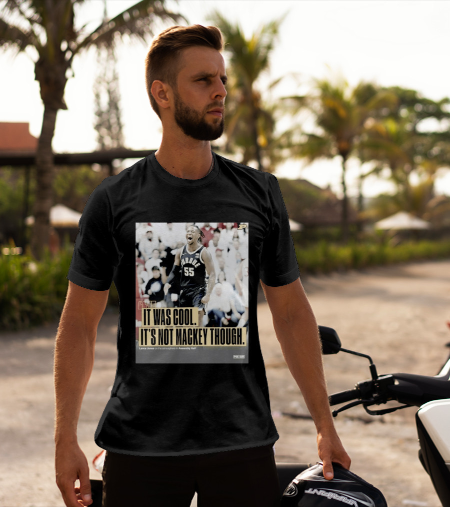 Purdue Basketball Lance Jones It Was Cool It's Not Mackey Though T-Shirt