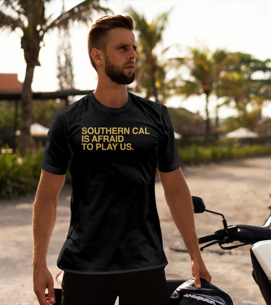 Notre Dame Southern Cal Is Afraid To Play Us Sports Rivalry T-Shirt