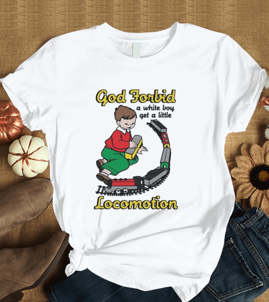God Forbid A White Boy Get A Little Locomotion Train Set Creativity Playtime T-Shirt