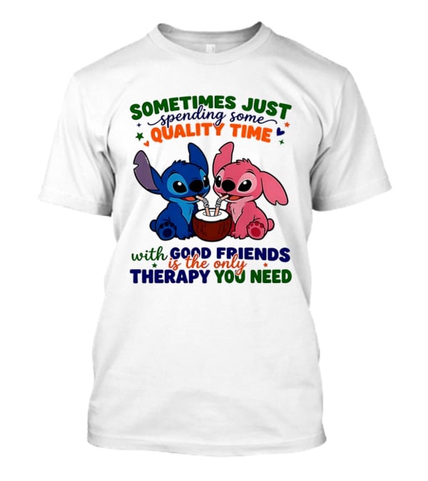 Sometimes Just Spending Some Quality Time With Good Friends Is The Only Therapy You Need Stitch And Angel T-Shirt