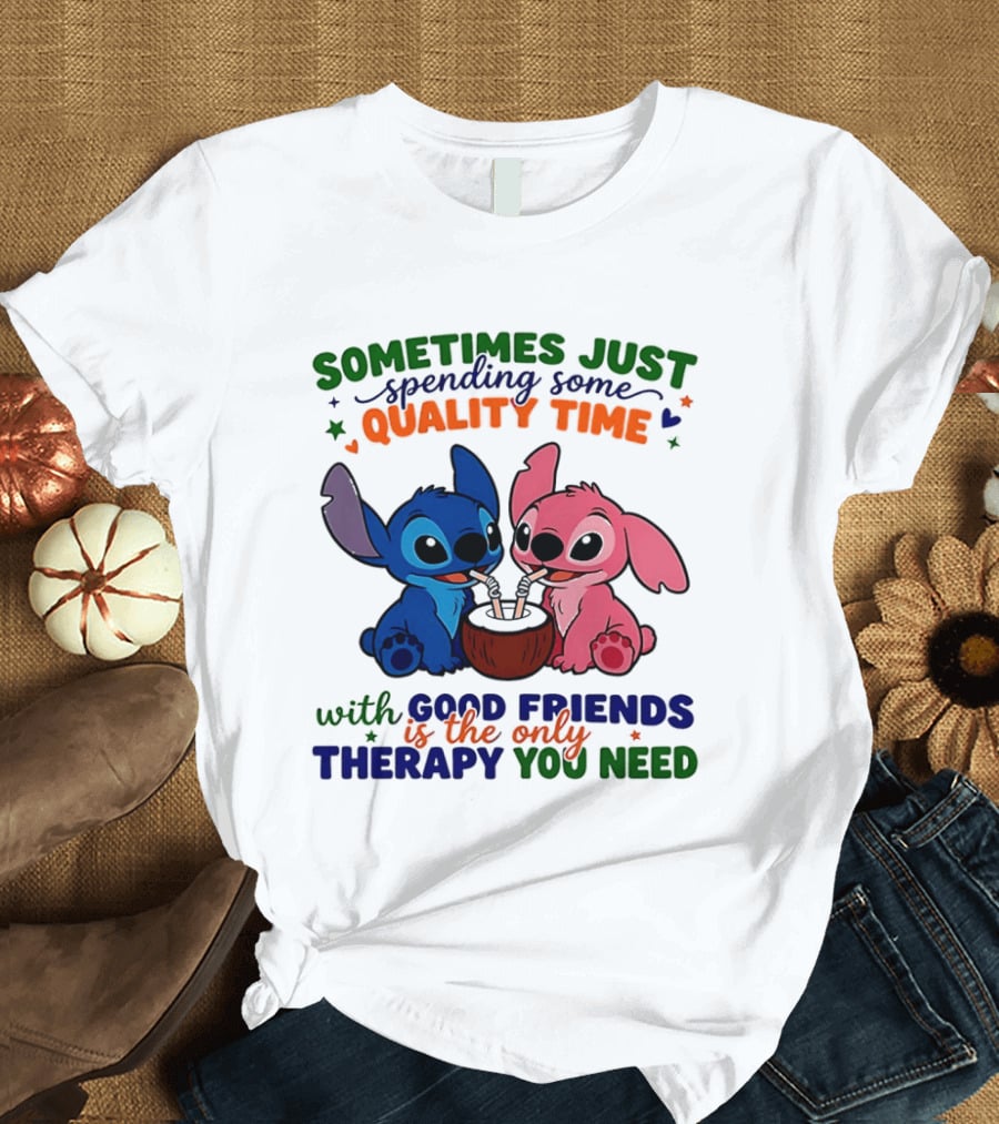 Sometimes Just Spending Some Quality Time With Good Friends Is The Only Therapy You Need Stitch And Angel T-Shirt
