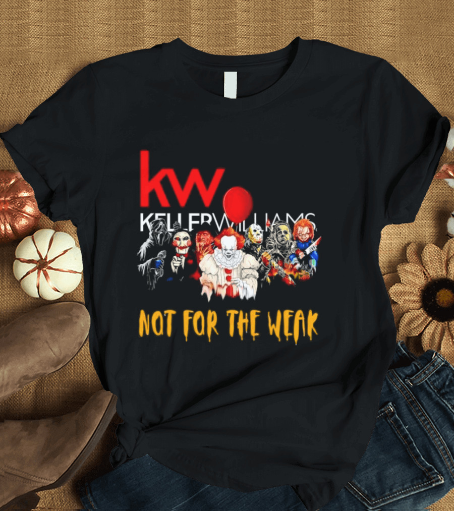 Keller Williams Realty Horror Movie Characters Not For The Weak T-Shirt