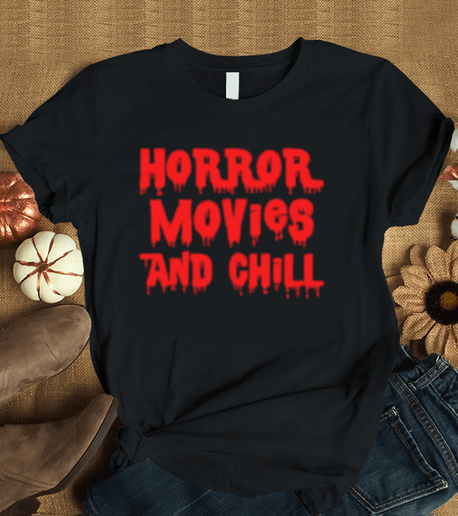 Horror Movies And Chill Dripping Blood Red T-Shirt