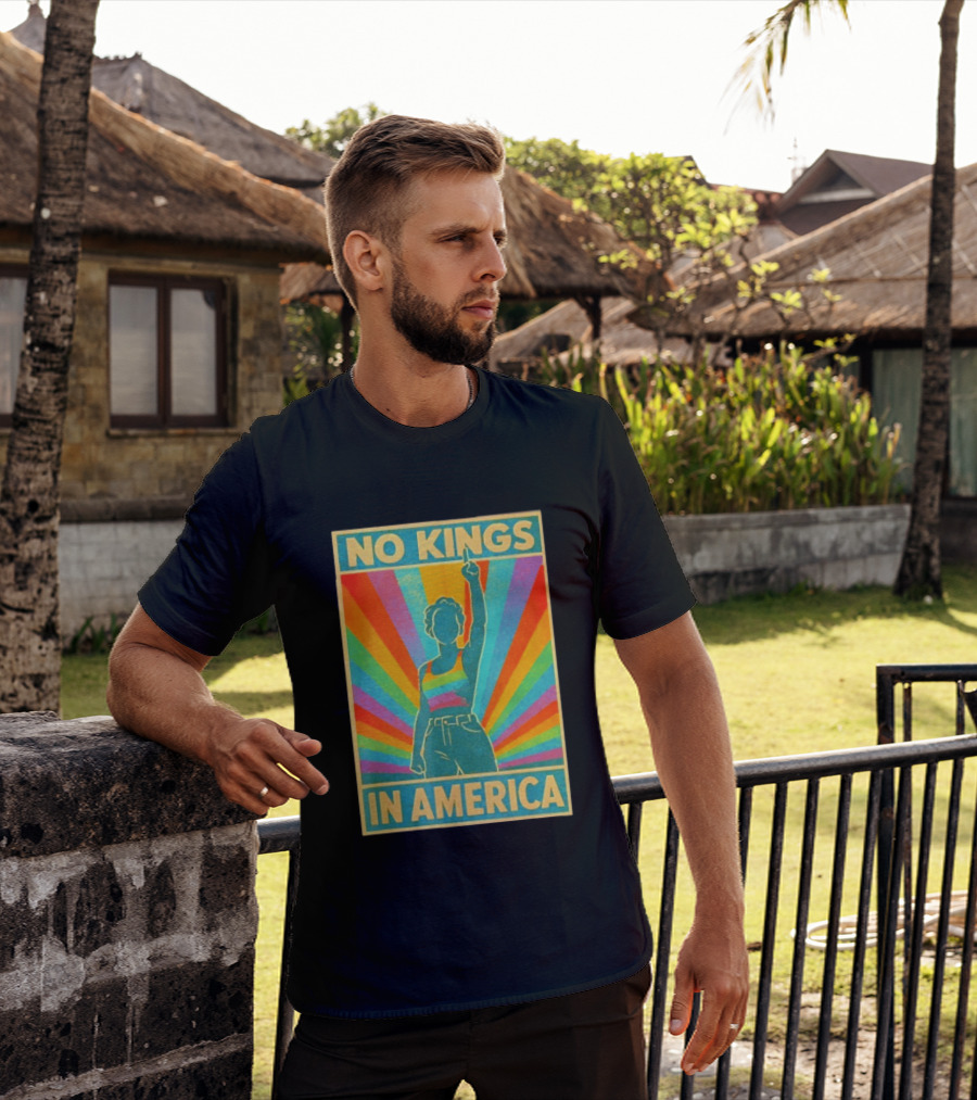 No Kings In America LGBTQ Pride Rainbow T-Shirt