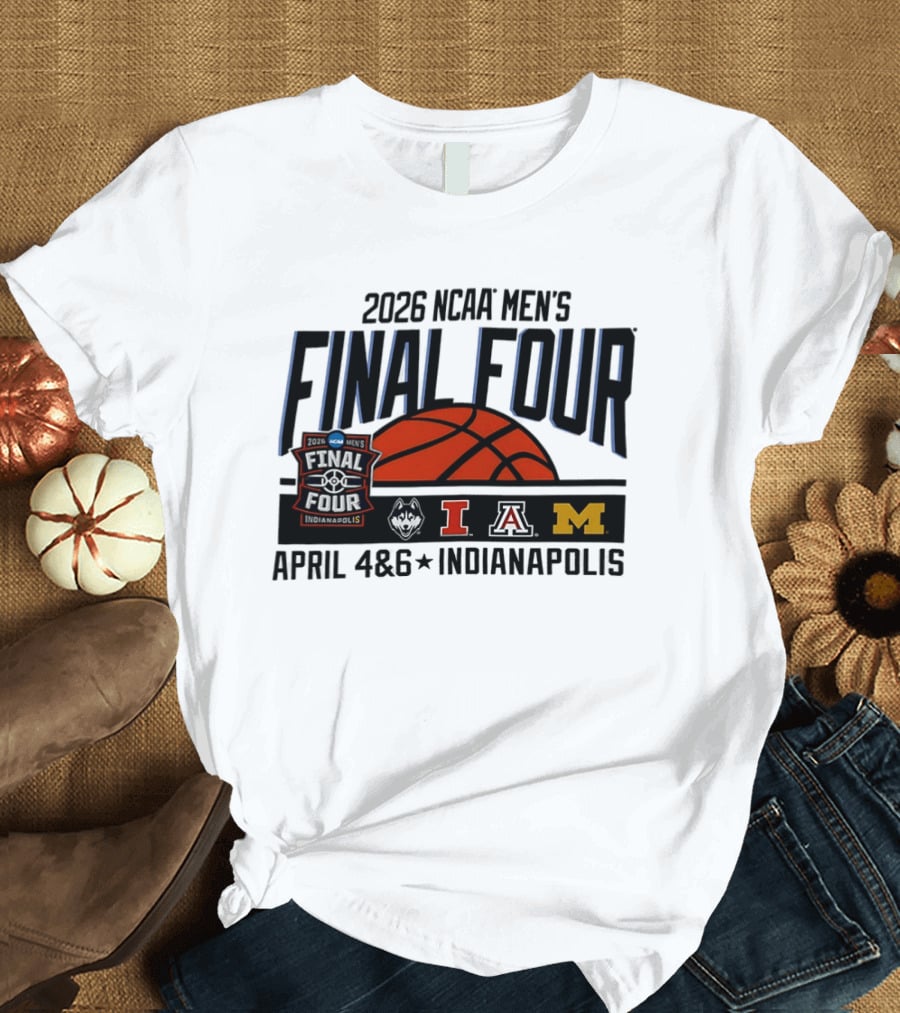2026 NCAA Men's Final Four April 4 6 Indianapolis Basketball Tournament T-Shirt