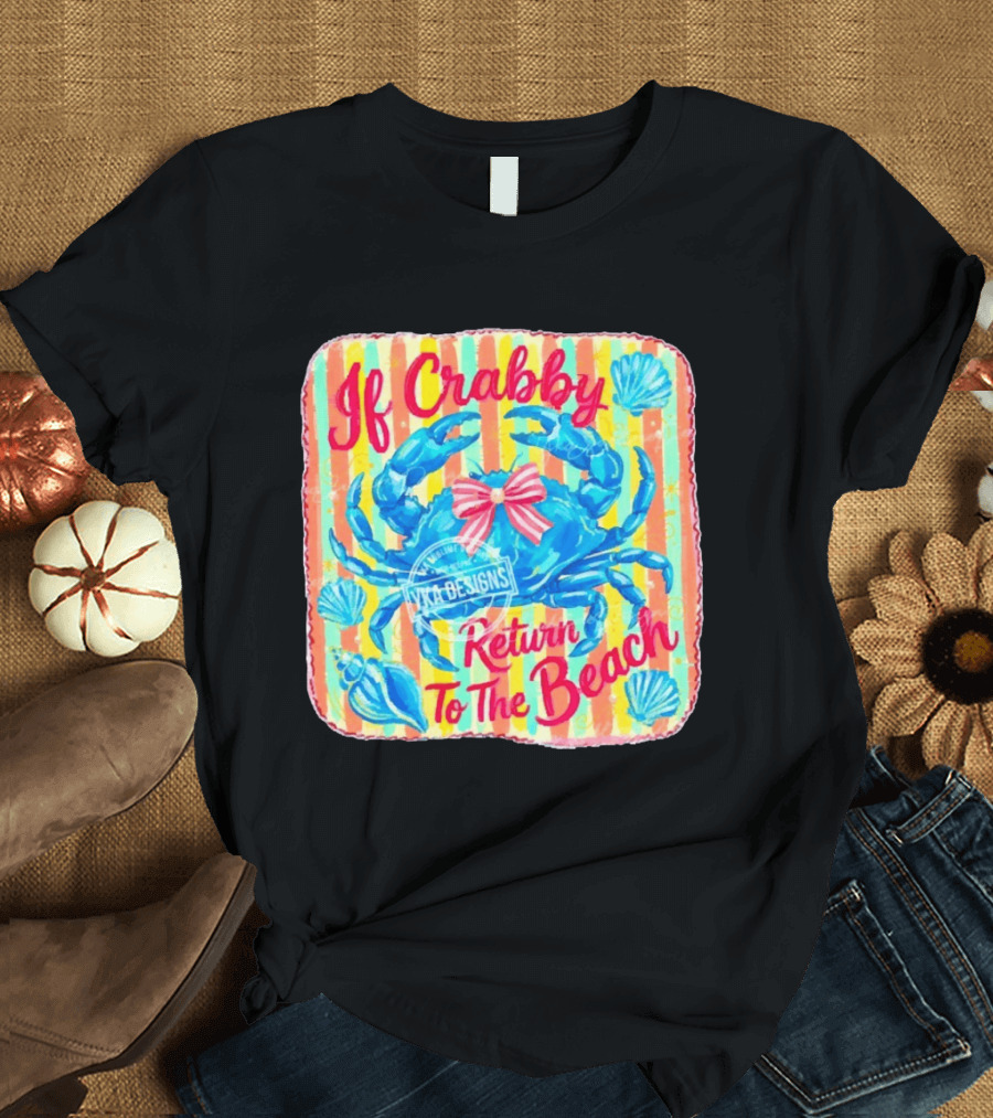 If Crabby Return To The Beach Crab Stripes And Shells T-Shirt
