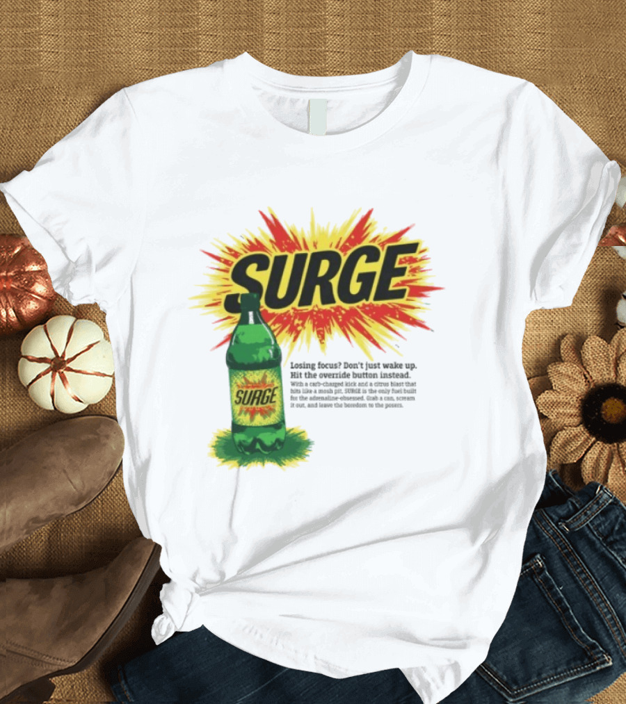 Surge Losing Focus Wake Up Hit The Override Button Instead T-Shirt