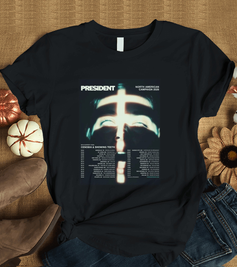 President North American Campaign 2026 Tour Dates With Cenobia And Showing Teeth T-Shirt