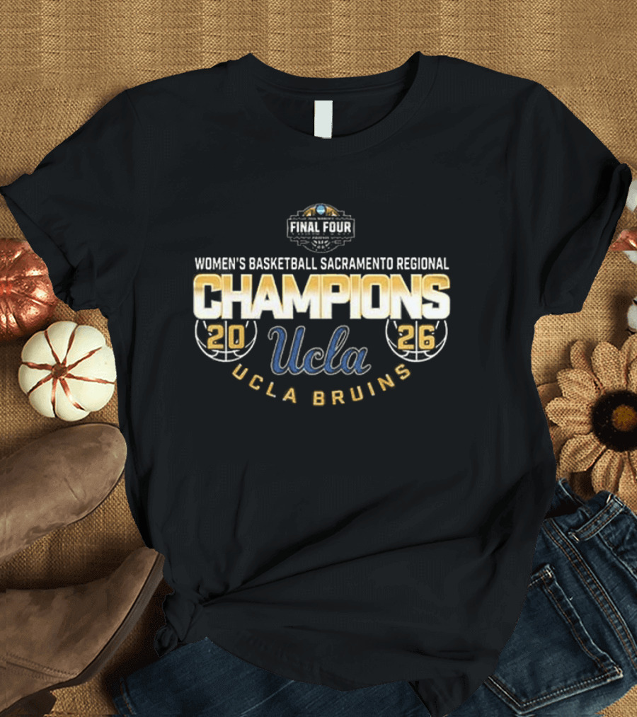 UCLA Bruins 2026 Final Four Women's Basketball Sacramento Regional Champions T-Shirt