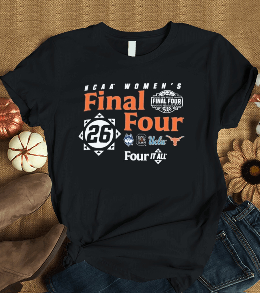 NCAA Women's Final Four 2026 UConn Maryland UCLA Texas T-Shirt