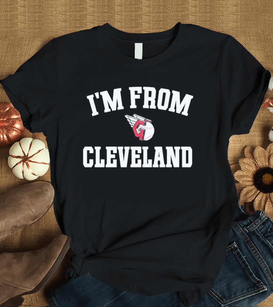 I'm From Cleveland Guardians Baseball Team T-Shirt