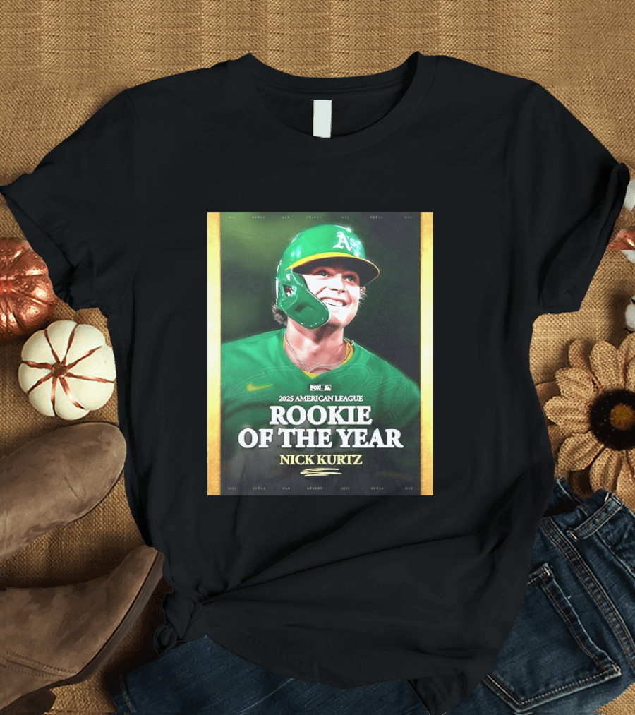 2025 American League Rookie Of The Year Nick Kurtz Oakland Athletics T-Shirt